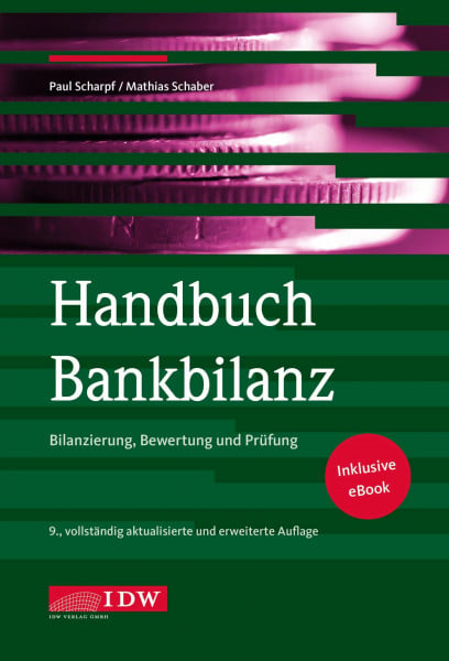 Scharpf, Paul Handbuch Bankbilanz, 9. Auflage: Bilanzierung, Bewertung und Prüfung