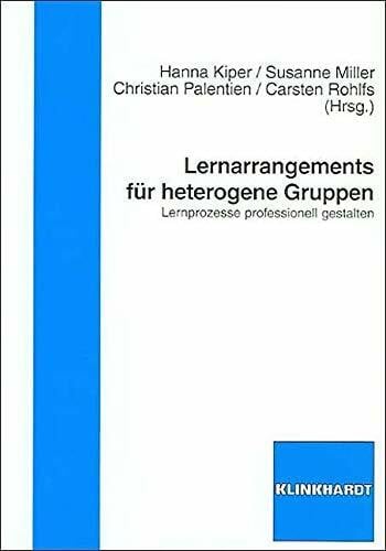 Christian Palentien Lernarrangements für heterogene Gruppen: Lernprozesse professionell gestalten