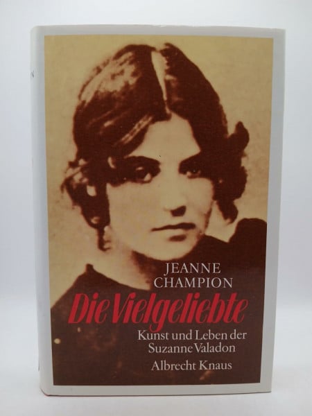 Champion, Jeanne Die Vielgeliebte. Kunst und Leben der Suzanne Valadon