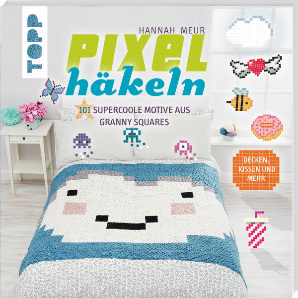 Meur, Hannah Pixelhäkeln: 101 supercoole Motive aus Granny Squares