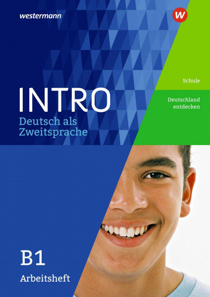 Kniffka, Gabriele INTRO Deutsch als Zweitsprache: Arbeitsheft B1 Schule / Deutschland entdecken (INTRO Deutsch als Zweitsprache: Zur Vorbereitung auf den Regelunterricht der Sekundarstufe)