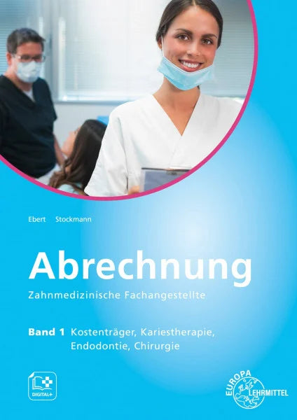 Stockmann, Sabine Abrechnung Zahnmedizinische Fachangestellte Band 1: Kostenträger, Kariestherapie, Endodontie, Chirurgie