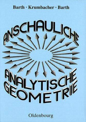 Barth, Elisabeth Anschauliche Analytische Geometrie, Lehrbuch