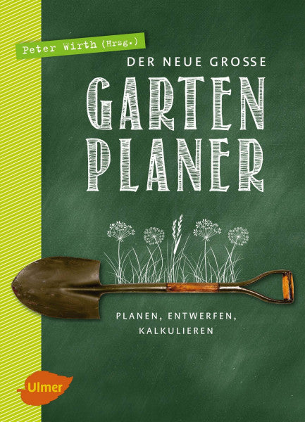 Wirth, Peter Der neue große Gartenplaner: Planen, entwerfen, kalkulieren