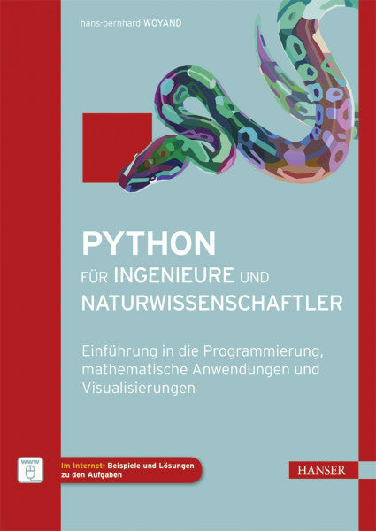 Woyand, Hans-Bernhard Python für Ingenieure und Naturwissenschaftler: Einführung in die Programmierung, mathematische Anwendungen und Visualisierungen