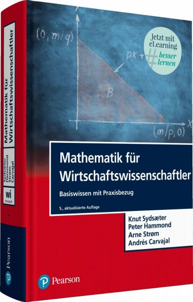 Hammond, Peter Mathematik für Wirtschaftswissenschaftler. Mit eLearning-Zugang 'MyLab | Mathematik Für Wirtschaftswissenschaftler': Basiswissen mit Praxisbezug ... und eText) (Pearson Studium - Economic BWL)