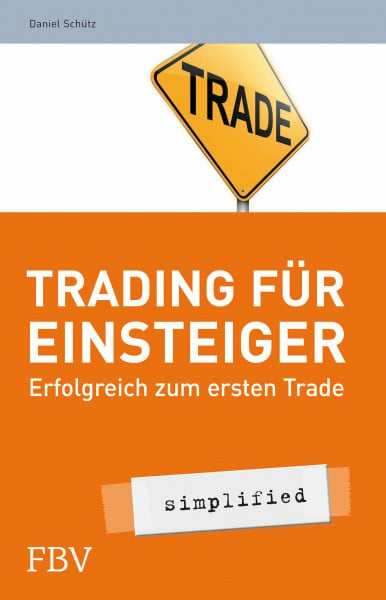 Schütz, Daniel Trading für Einsteiger: Erfolgreich zum ersten Trade (simplified)