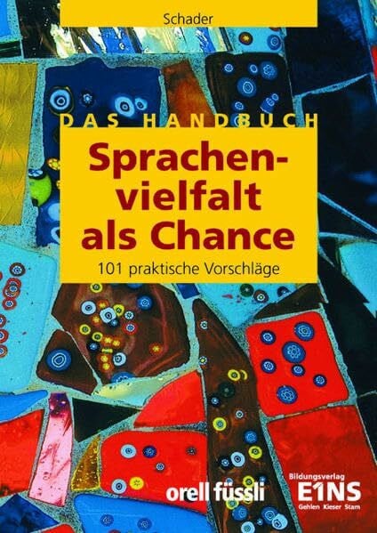Schader, Basil Sprachenvielfalt als Chance: 101 prakt. Vorschläge für den Unterricht in mehrsprachigen Klassen Handbuch
