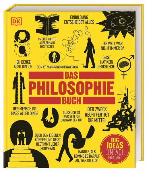 Burnham, Douglas Big Ideas. Das Philosophie-Buch: Big Ideas - einfach erklärt. Über 100 große Ideen und Personen aus mehr als 2.000 Jahren Philosophie-Geschichte