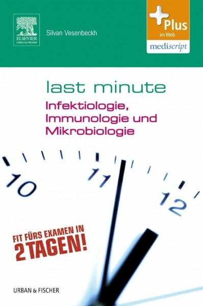 Vesenbeckh, Silvan Last Minute Infektiologie, Immunologie und Mikrobiologie: Plus im Web, mediscript