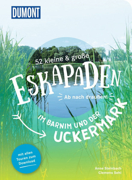 Sehi, Clemens 52 kleine & große Eskapaden im Barnim und der Uckermark: Ab nach draußen! (DUMONT Eskapaden)