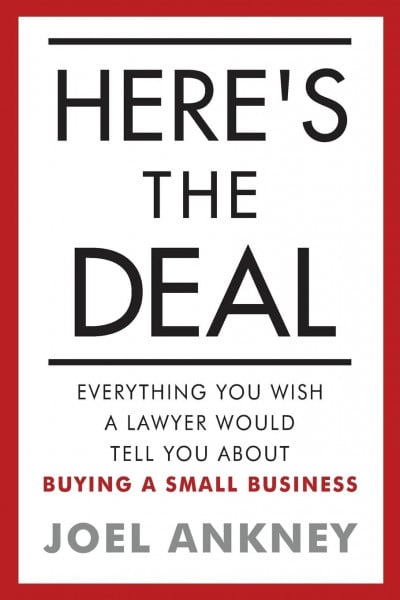 Ankney, Joel Here's The Deal: Everything You Wish a Lawyer Would Tell You About Buying a Small Business