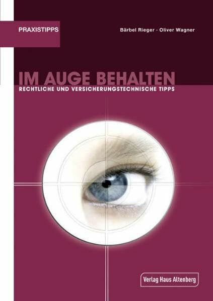 Bärbel Rieger Im Auge behalten: Rechtliche und Versicherungstechnische Tipps