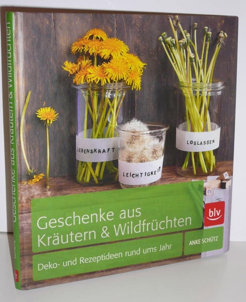 Schütz, Anke Geschenke aus Kräutern und Wildfrüchten: Deko- und Rezeptideen rund ums Jahr