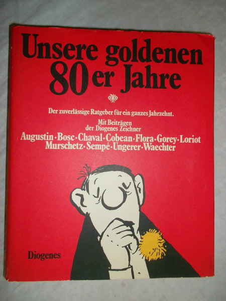 Chaval. (Mitwirkende) Unsere goldenen 80er Jahre. Cartoons. Der zuverlässige Ratgeber für ein ganzes Jahrzehnt
