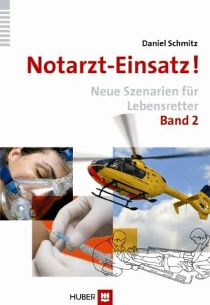 Schmitz, Daniel Notarzt-Einsatz! Band 2: Neue Szenarien für Lebensretter