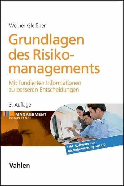Gleißner, Werner Grundlagen des Risikomanagements: Mit fundierten Informationen zu besseren Entscheidungen (Management Competence)