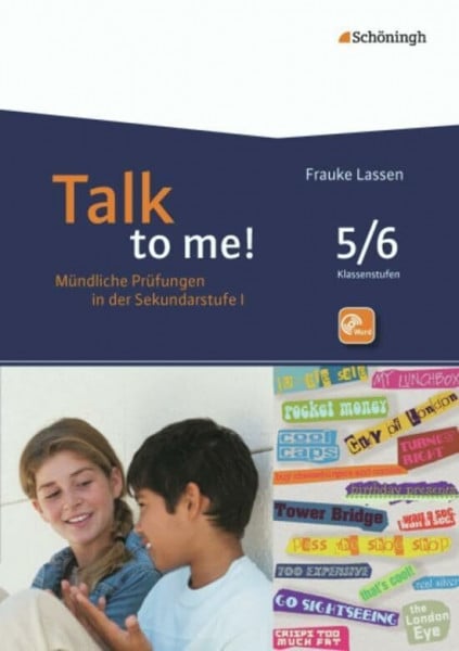 Lassen, Frauke Talk to me!: 5./6. Schuljahr: Sekundarstufe 1. Mündliche Prüfungen in der Sekundarstufe I. Hinführung - Durchführung - Bewertung - Rückmeldung (Talk ... - Durchführung - Bewertung - Rückmeldung)