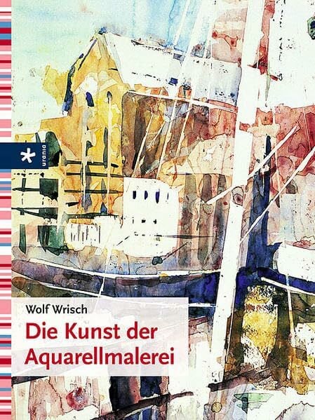 Wrisch, Wolf Die Kunst der Aquarellmalerei