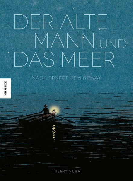 Hemingway, Ernest Der alte Mann und das Meer: Nach Ernest Hemingway