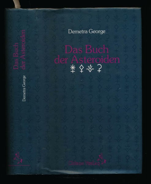 Demetra George Das Buch der Asteroiden: Mythologie, Psychologie, Astrologie und neue Weiblichkeit (Standardwerke der Astrologie)