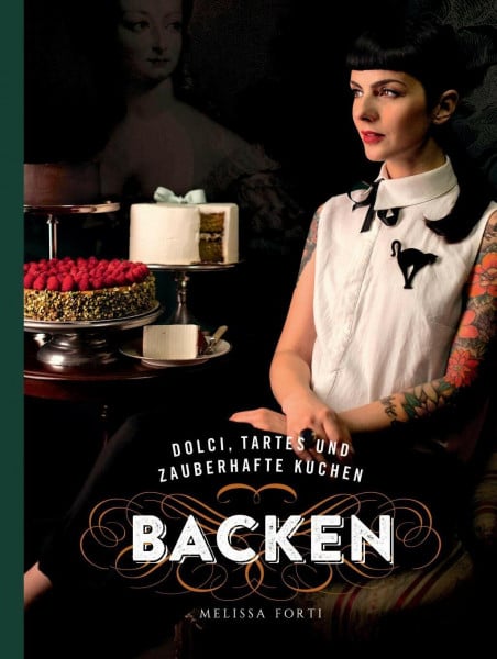 Forti, Melissa Dolci, Tartes und zauberhafte Kuchen backen