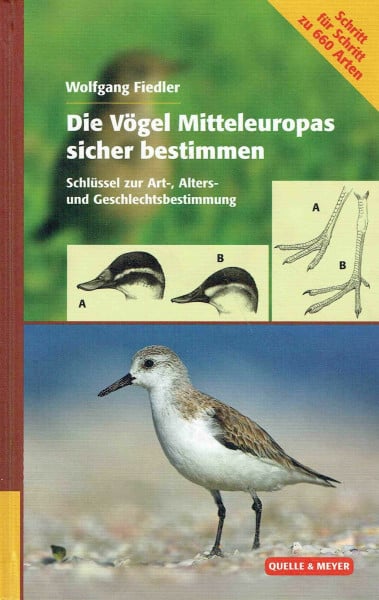 Fiedler, Wolfgang Die Vögel Mitteleuropas sicher bestimmen: Schlüssel zur Art,- Alters- und Geschlechtsbestimmung