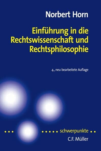 Horn, Norbert Einführung in die Rechtswissenschaft und Rechtsphilosophie (Schwerpunkte)