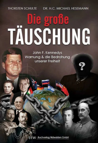 Schulte, Thorsten Die große Täuschung: John F. Kennedys Warnung & die Bedrohung unserer Freiheit