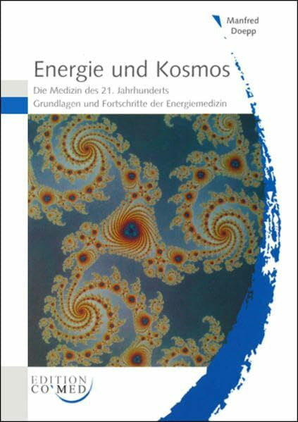 Doepp, Manfred Energie und Kosmos: Die Medizin des 21. Jahrhunderts Grundlagen und Fortschritte der Energiemedizin