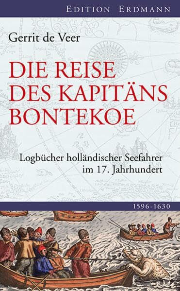 Fuhrmann Plemp van Duivelande, M. R. C. Die Reise des Kapitäns Bontekoe: Logbücher holländischer Seefahrer im 17. Jahrhundert (Edition Erdmann)