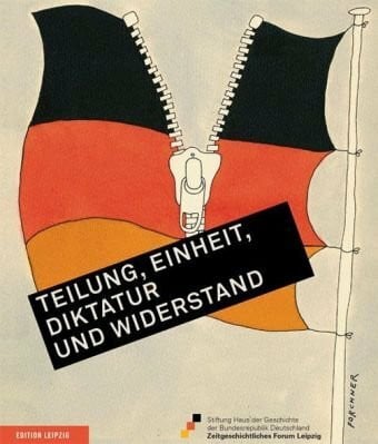 Zeitgeschichtliches Forum Leipzig DEMOKRATIE jetzt oder nie!: Diktatur - Widerstand - Alltag: Diktatur - Widerstand - Alltag. Begleitbuch zur Dauerausstellung des Zeitgeschichtlichen ... / Zeitgeschichtliches Forum Leipzig