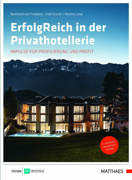 Gruner, Axel ErfolgReich in der Privathotellerie: IMPULSE FÜR PROFILIERUNG UND PROFIT