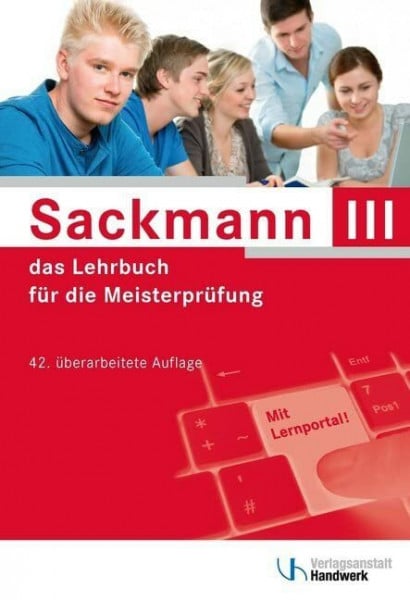 Lamprea, Elke Sackmann - das Lehrbuch für die Meisterprüfung Teil III: Handlungsfeld1: Wettbewerbsfähigkeit von Unternehmen beurteilen, Handlungsfeld 2: Gründungs- ... 3: Unternehmensführungsstrategien entwickeln