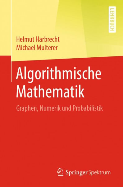 Harbrecht, Helmut Algorithmische Mathematik: Graphen, Numerik und Probabilistik (Springer-lehrbuch)