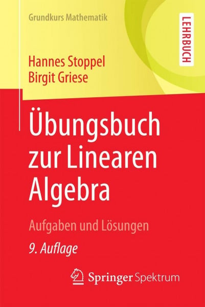 Stoppel, Hannes Übungsbuch zur Linearen Algebra: Aufgaben und Lösungen (Grundkurs Mathematik)