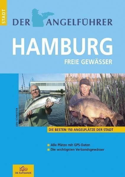 Udo Schroeter Der Angelführer Hamburg. Freie Gewässer (Die besten 150 Angelplätze der Stadt)
