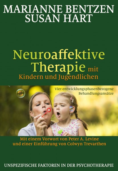 Hildegard Höhr Neuroaffektive Therapie mit Kindern und Jugendlichen: Vier entwicklungsphasenbezogene Behandlungsansätze