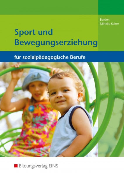 Mihelic-Kaiser, Elke Sport und Bewegungserziehung für sozialpädagogische Berufe: Schülerband