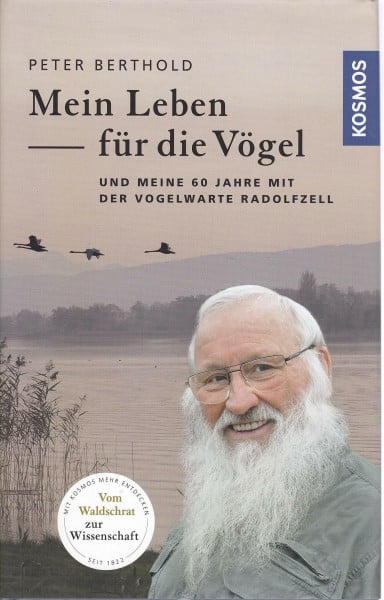 Berthold, Peter Mein Leben für die Vögel: und meine 60 Jahre mit der Vogelwarte Radolfzell