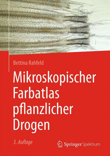 Rahfeld, Bettina Mikroskopischer Farbatlas pflanzlicher Drogen