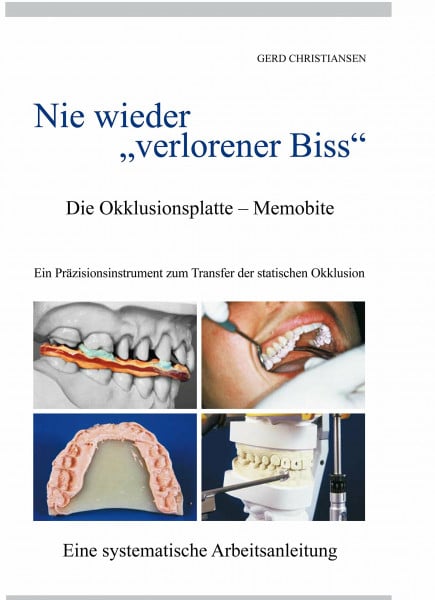 Christiansen, Gerd Nie wieder verlorener Biss: Die Okklusionsplatte - Memobite