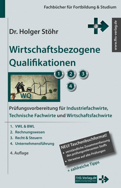 Holger Stöhr Wirtschaftsbezogene Qualifikationen: Prüfungsvorbereitung für Industriefachwirte, Technische Fachwirte und Wirtschaftsfachwirte (Fachbücher für Fortbildung & Studium)