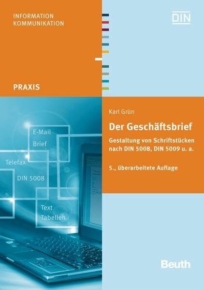 DIN e. V. Der Geschäftsbrief: Gestaltung von Schriftstücken nach DIN 5008, DIN 5009 u. a. (DIN Media Praxis)
