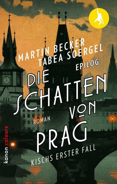 Becker, Martin Die Schatten von Prag: Kischs erster Fall