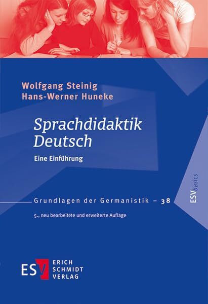 Prof. Dr. Hans-Werner Huneke Sprachdidaktik Deutsch: Eine Einführung (Grundlagen der Germanistik (GrG), Band 38)