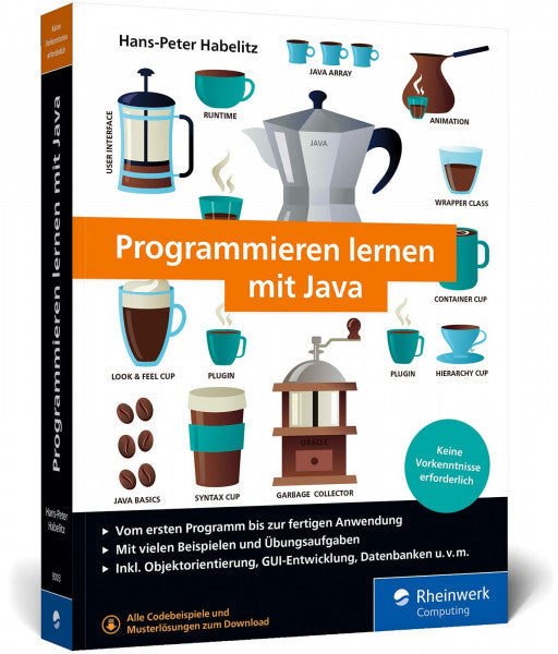 Habelitz, Hans-Peter Programmieren lernen mit Java: Der leichte Java-Einstieg für Programmieranfänger. Mit vielen Beispielen und Übungsaufgaben.