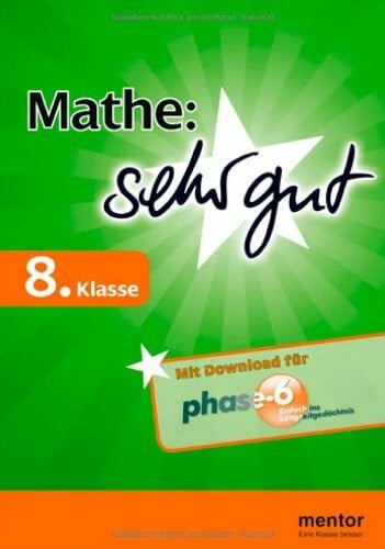 Abele, Hans Karl Mathe: sehr gut, 8. Klasse - Buch mit Download für phase-6: Mit Download für 'phase 6'. Für Gymnasium, Realschulen und Gesamtschule