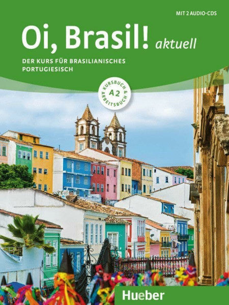 Nagamine Sommer, Nair Oi, Brasil! aktuell A2: Der Kurs für brasilianisches Portugiesisch.Mit einer kontrastiven Einführung zum europäischen Portugiesisch von Dr. Armindo J. ... Morais / Kurs- und Arbeitsbuch + 2 Audio-CDs
