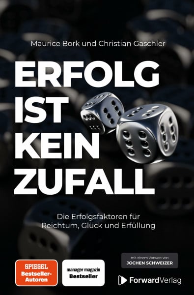 Bork, Maurice Erfolg ist kein Zufall: Die Erfolgsfaktoren für Reichtum, Glück und Erfüllung